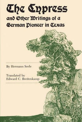 Cover image for The Cypress and Other Writings of a German Pioneer in Texas