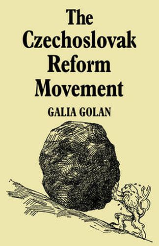 Cover image for The Czechoslovak Reform Movement: Communism in Crisis 1962-1968