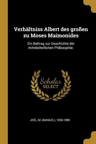 Cover image for Verhaeltniss Albert des grossen zu Moses Maimonides
