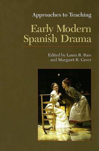 Cover image for Approaches to Teaching Early Modern Spanish Drama