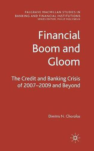 Cover image for Financial Boom and Gloom: The Credit and Banking Crisis of 2007-2009 and Beyond