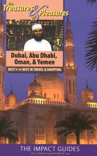 Cover image for Treasures & Pleasures of Dubai,Abu Dhabi,Oman & Yemen: Best of the Best in Travel and Shopping