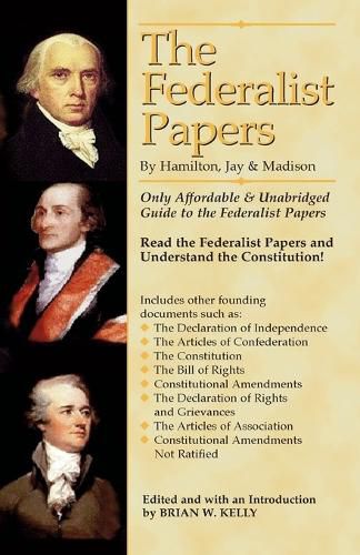 Cover image for The Federalist Papers By Hamilton, Jay, and Madison: The Only Affordable & Unabridged Guide to the Federalist Papers