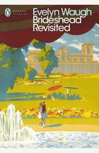 Cover image for Brideshead Revisited: The Sacred and Profane Memories of Captain Charles Ryder