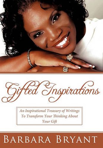 Cover image for Gifted Inspirations: An Inspirational Treasury of Writings To Transform Your Thinking About Your Gift