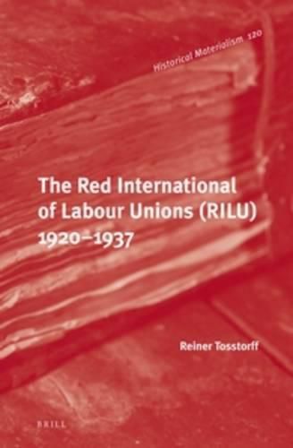 Cover image for The Red International of Labour Unions (RILU) 1920 - 1937