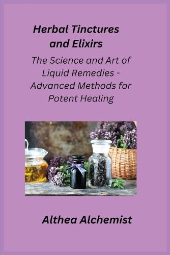 Cover image for Herbal Tinctures and Elixirs