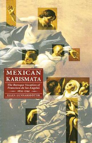 Cover image for Mexican Karismata: The Baroque Vocation of Francisca de los Angeles, 1674-1744