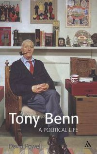 Cover image for Tony Benn: A Political Life