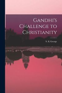 Cover image for Gandhi's Challenge to Christianity