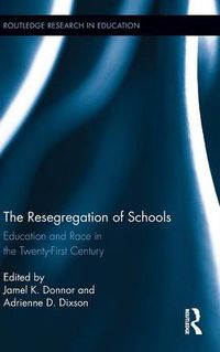 Cover image for The Resegregation of Schools: Education and Race in the Twenty-First Century