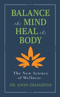 Cover image for Balance the Mind, Heal the Body