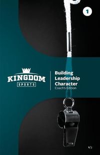 Cover image for Building Leadership Character: Coach's Edition Volume 1