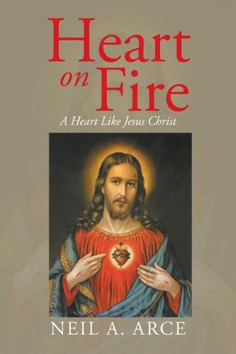 Cover image for Heart on Fire: A Heart Like Jesus Christ