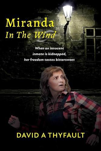 Cover image for Miranda In The Wind: When an innocent inmate is kidnapped, her freedom tastes bittersweet