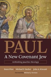Cover image for Paul, a New Covenant Jew: Rethinking Pauline Theology