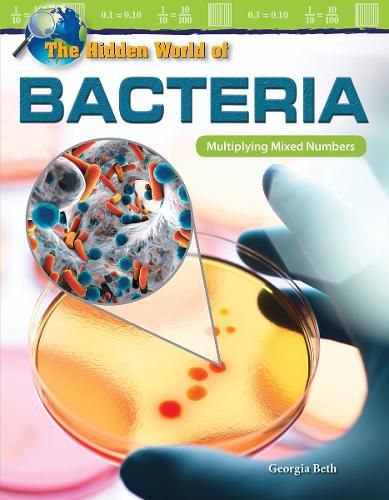 Cover image for The Hidden World of Bacteria: Multiplying Mixed Numbers