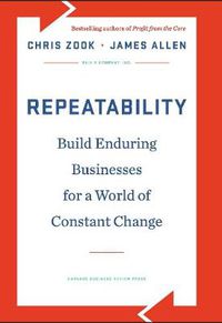 Cover image for Repeatability: Build Enduring Businesses for a World of Constant Change