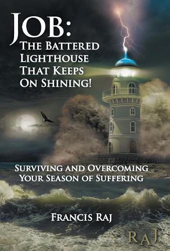 Cover image for Job: the Battered Lighthouse That Keeps on Shining!: Surviving and Overcoming Your Season of Suffering