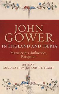 Cover image for John Gower in England and Iberia: Manuscripts, Influences, Reception