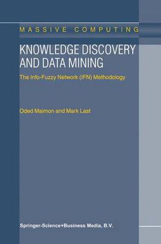 Knowledge Discovery and Data Mining: The Info-Fuzzy Network (IFN) Methodology