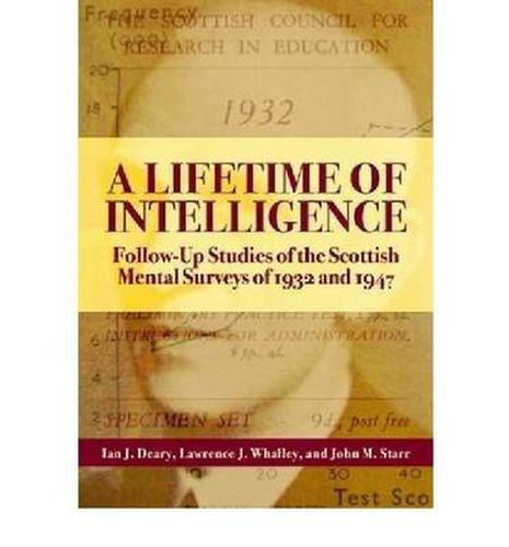 Cover image for A Lifetime of Intelligence: Follow-up Studies of the Scottish Mental Surveys of 1932 and 1947