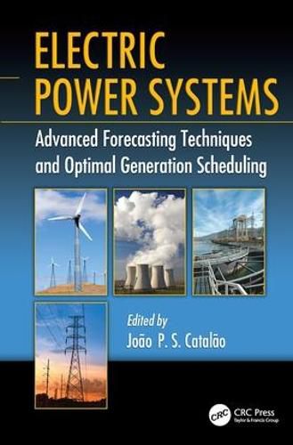 Cover image for Electric Power Systems: Advanced Forecasting Techniques and Optimal Generation Scheduling