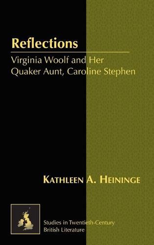 Reflections: Virginia Woolf and Her Quaker Aunt, Caroline Stephen