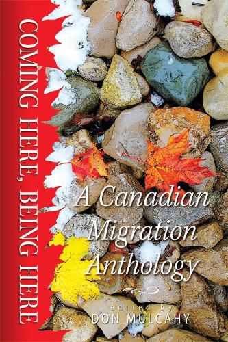 Cover image for Coming Here, Being Here: A Canadian Migration Anthology