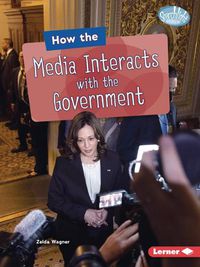 Cover image for How the Media Interacts with the Government