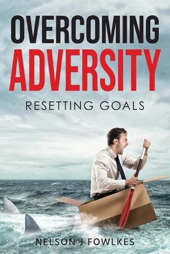 Cover image for Overcoming Adversity: Resetting Goals