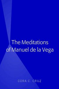 Cover image for The Meditations of Manuel de la Vega