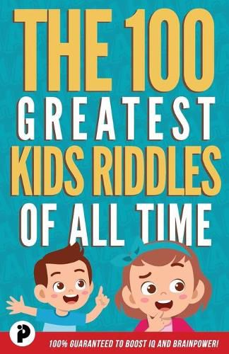 Cover image for The 100 Greatest Kids Riddles of All Time