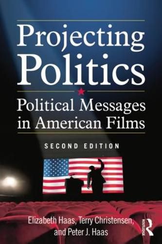 Cover image for Projecting Politics: Political Messages in American Films