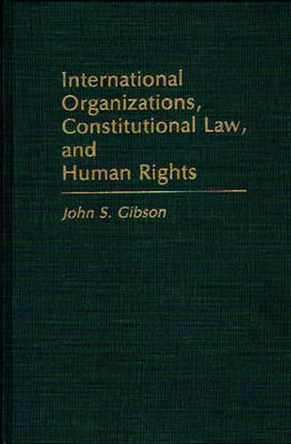 International Organizations, Constitutional Law, and Human Rights