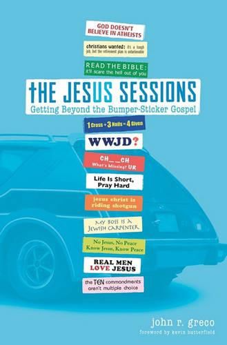 The Jesus Sessions: Getting Beyond the Bumper-Sticker Gospel