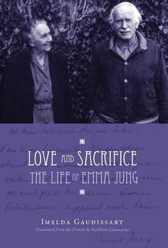 Love and Sacrifice: The Life of Emma Jung [Hardcover]