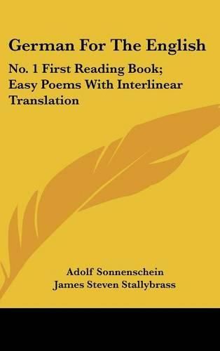 Cover image for German for the English: No. 1 First Reading Book; Easy Poems with Interlinear Translation