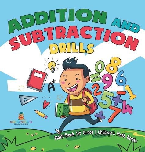 Cover image for Addition and Subtraction Drills - Math Book 1st Grade Children's Math Books