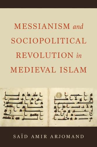 Messianism and Sociopolitical Revolution in Medieval Islam