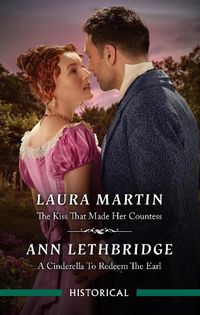 Cover image for The Kiss That Made Her Countess/A Cinderella To Redeem The Earl