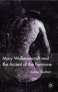Cover image for Mary Wollstonecraft and the Accent of the Feminine