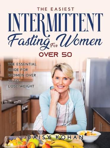 Cover image for NEW Intermittent Fasting for Women Over 50: The Most Complete Weight Loss Guide for Beginners