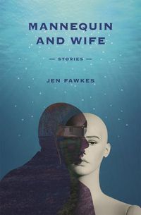 Cover image for Mannequin and Wife: Stories