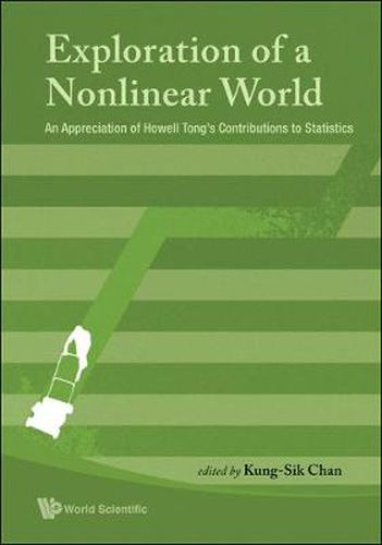 Cover image for Exploration Of A Nonlinear World: An Appreciation Of Howell Tong's Contributions To Statistics