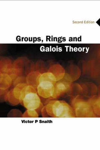 Cover image for Groups, Rings And Galois Theory (2nd Edition)