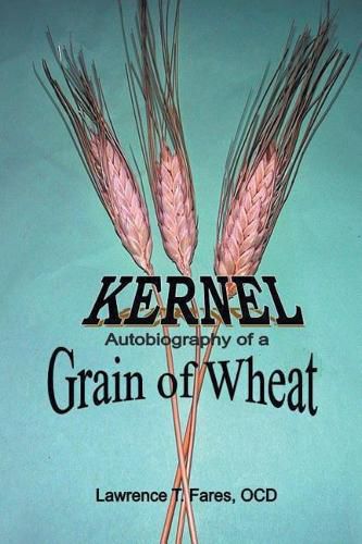 Cover image for Kernel: Autobiography of a Grain of Wheat