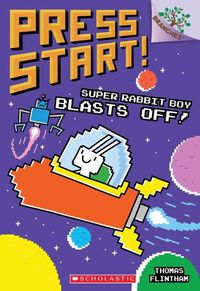 Cover image for Super Rabbit Boy Blasts Off!: A Branches Book (Press Start! #5): Volume 5