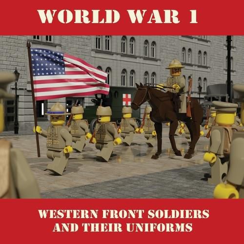 Cover image for World War 1 - Western Front Soldiers and Their Uniforms