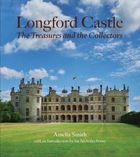 Cover image for Longford Castle: The Treasures and the Collectors